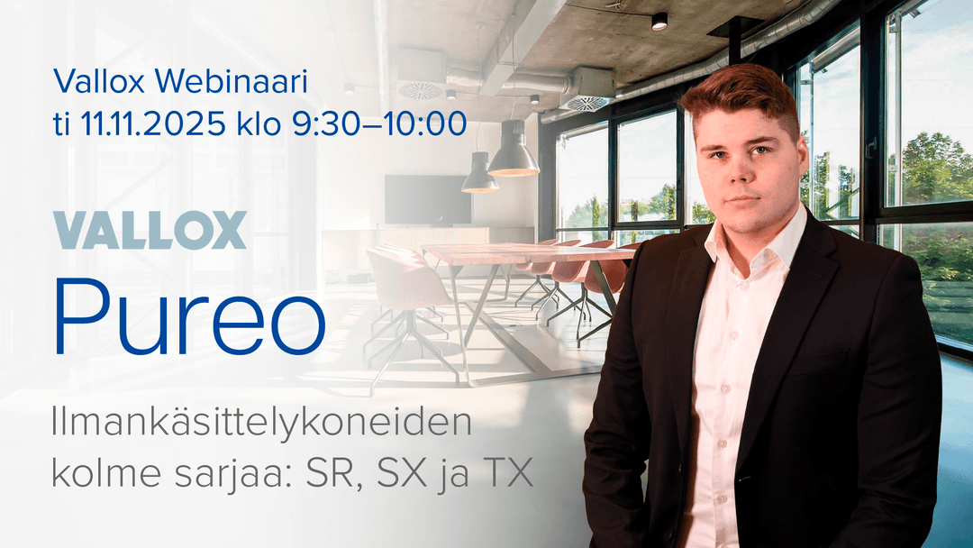 Vallox webinaareja ammattilaisille: Pureo-mallisto ja HeliosSelect-ohjelma tutuksi